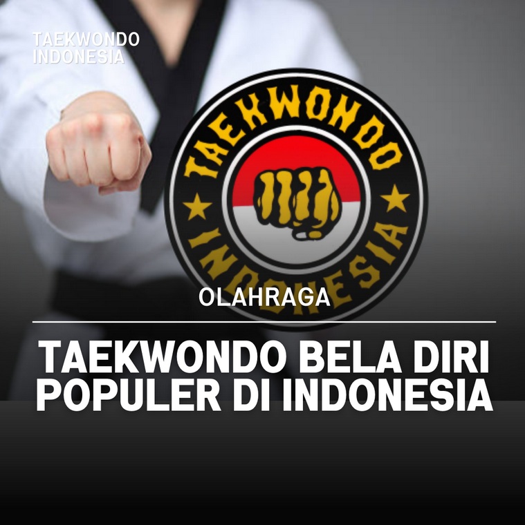 Taekwondo bela diri populer di Indonesia Taekwondo Indonesia Dojang JOKO TINGKIR TKD SALATIGA